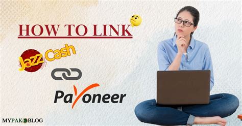 How To Link JazzCash With Payoneer A Quick Guide MyPakBlog