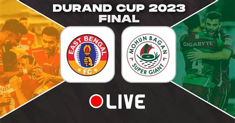 Durand Cup 2023 Final: East Bengal vs Mohun Bagan Live Updates