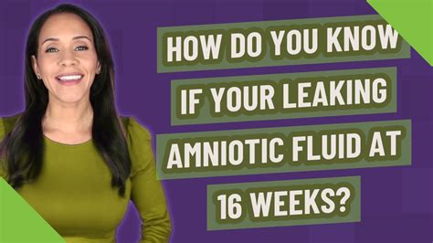 How Do You Know If Your Leaking Amniotic Fluid At 16 Weeks Youtube