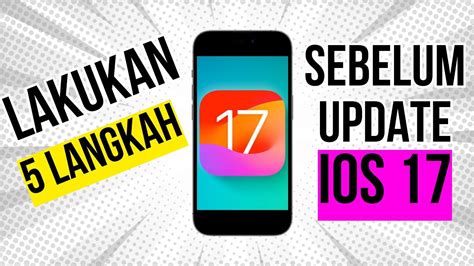 Lakukan 5 Langkah Ini Sebelum Update IOS 17 YouTube