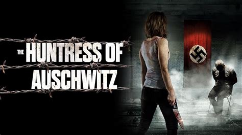 Prime Video The Huntress Of Auschwitz