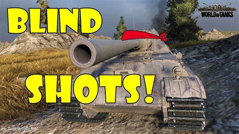 World Of Tanks Funny Moments Blind Shots 7 Youtube