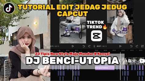 Tutorial Edit Jedag Jedug Capcut DJ BENCI UTOPIA Jj New Style Maju