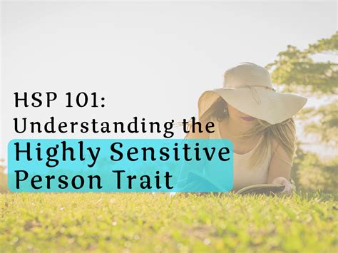 Hsp 101 Understanding The Highly Sensitive Person Trait Hspjourney