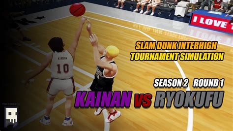 SLAM DUNK INTERHIGH TOURNAMENT SIMULATION SEASON 2 ROUND 1 KAINAN