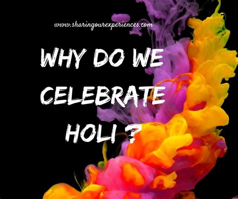 Why Do We Celebrate Holi Sharing Our Experiences