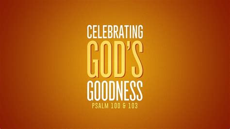 Celebrating Gods Goodness Psalms 100 Pastor Aaron Taylor Youtube