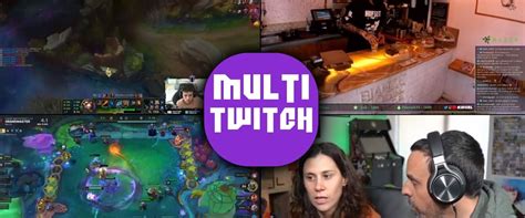 Multitwitch C Mo Ver Varios Streams A La Vez En Una Pesta A Movistar