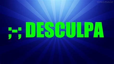 Desculpa Galera Pela Falta De Videos Youtube