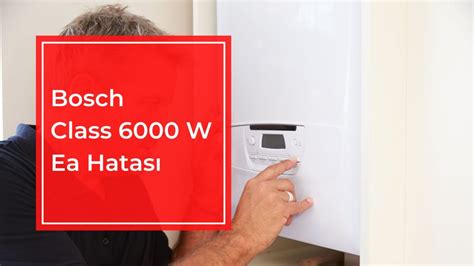 Bosch Class 6000 W EA Hatası Nedir?