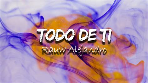 Rauw Alejandro Todo De Ti Letra Lyrics Youtube