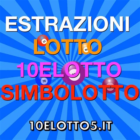 Estrazioni Del Lotto Lotto 10elotto SuperEnalotto E Simbolotto Di