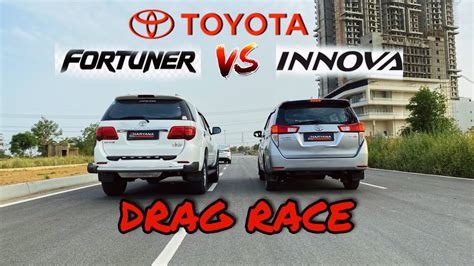 DRAG RACE Toyota Fortuner Vs Innova Crysta YouTube