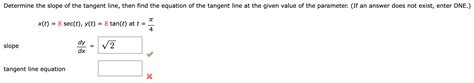 Solved Determine the slope of the tangent line, then find | Chegg.com