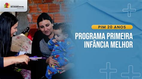 PROGRAMA PRIMEIRA INFÂNCIA MELHOR PIM 20 ANOS SAÚDE RS YouTube