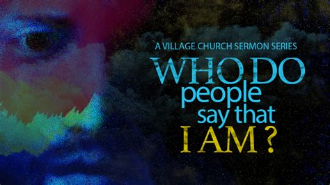 Who Do People Say That I Am? - Village Presbyterian Church PC(USA)