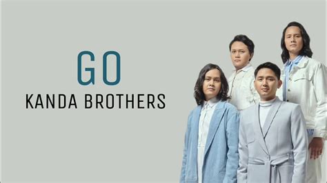 Kanda Brothers Go Lirik Lagu YouTube