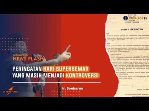 Peringatan Hari Supersemar Yang Masih Menjadi Kontroversi NEWS FLASH