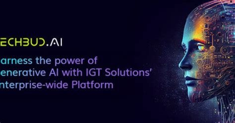 Igt Solutions Unleashes Techbud Ai An Enterprise Wide Generative Ai Platform For Superior