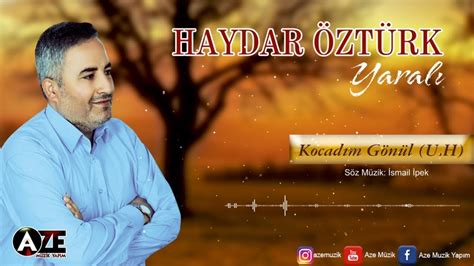 Haydar Öztürk Kocadım Gönül U H YouTube