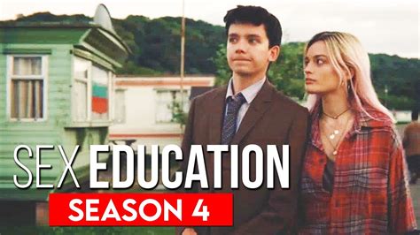 Sex Education Season 4 Trailer Release Date And How Much More Wait Release On Netflix Youtube