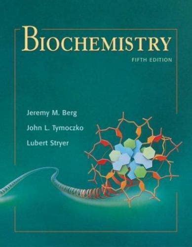 Biochemistry By Jeremy M Berg Lubert Stryer And John L Tymoczko