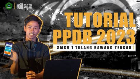 TUTORIAL PPDB SMKN 1 TULANG BAWANG TENGAH TAHUN 2023 YouTube