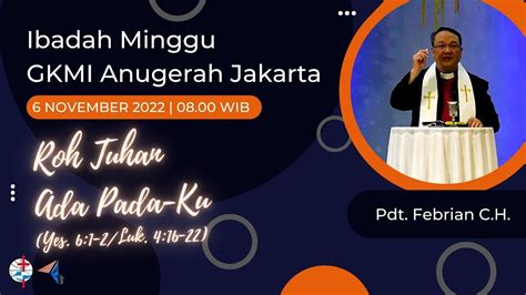 Ibadah Minggu Gkmi Anugerah November Pdt Febrian C H Youtube