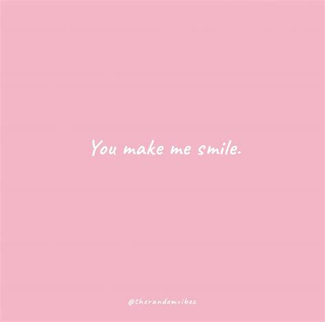 80 You Make Me Smile Quotes To Uplift Your Mood The Random Vibez