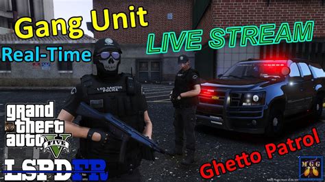 Los Santos Ghetto Gang Unit Live Patrol In Real Time Gta Lspdfr