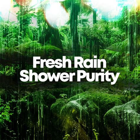 Fresh Rain Shower Purity Album By Rain Shower Spa Spotify