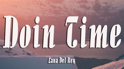 Lana Del Rey Doin Time Lyrics Youtube