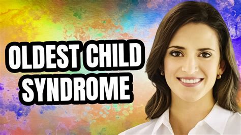 What is Oldest Child Syndrome? - Personality Growth