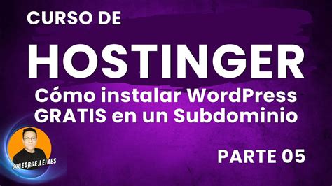 Curso De Hostinger Parte C Mo Instalar Wordpress En Un