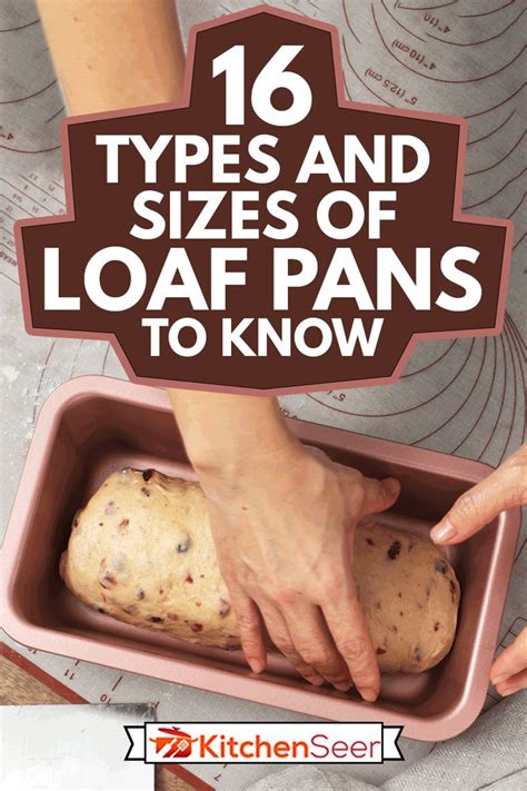 16 Types And Sizes Of Loaf Pans To Know Kitchen Seer Loaf Pan Cake