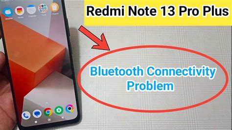 Redmi Note Pro Plus Bluetooth Connectivity Problem Kaise Solve Karen