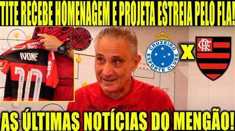 TITE RECEBE HOMENAGEM E PROJETA ESTREIA PELO FLAMENGO AS ÚLTIMAS