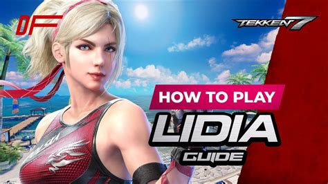 LIDIA SOBIESKA Guide By K Wiss Tekken 7 DashFight All You