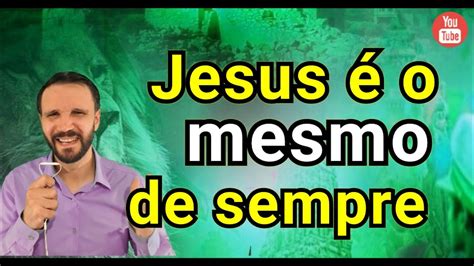 113 Jesus é o mesmo de sempre Pablo Devesa YouTube