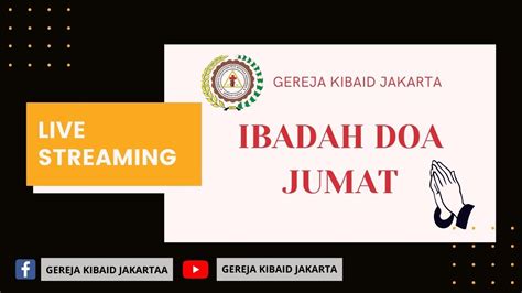 Ibadah Doa Bersama 7 Oktober 2022 Gereja Kibaid Jemaat Jakarta Youtube