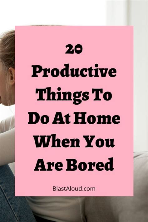 20 Productive Things To Do At Home When You Are Bored