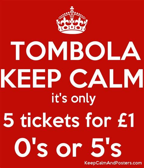 Tombola Keep Calm Its Only 5 Tickets For £1 0s Or 5s Keep Calm