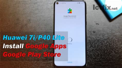 Huawei Nova 7i P40 Lite Install Google App Google Play Store ICTfix