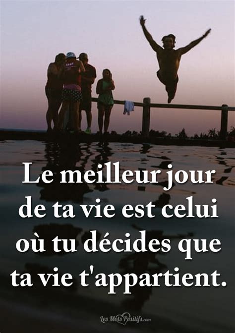 Le Meilleur Jour De Ta Vie … Citation Positive Et Proverbe Positif