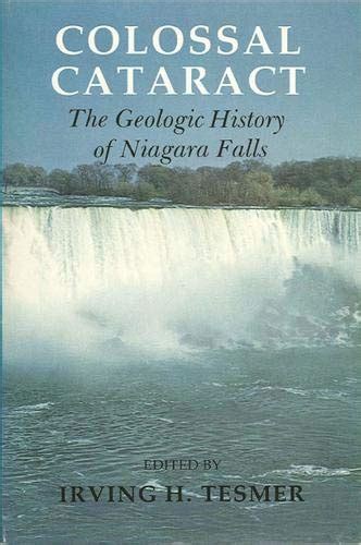 Colossal Cataract The Geologic History Of Niagara Falls 9780873955232