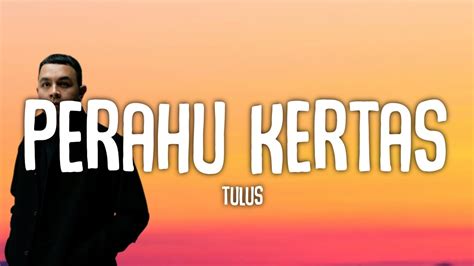 Perahu Kertas Tulus Lirik Lagu Youtube