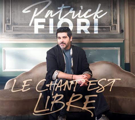 Découvrez Le chant est libre le nouveau clip de Patrick Fiori Suis