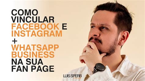 Como Vincular Facebook E Instagram WhatsApp Business Na Sua Fan Page