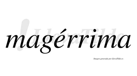 O Que Significa Magérrima - ¿Lleva tilde magérrima? | LlevaTilde.es