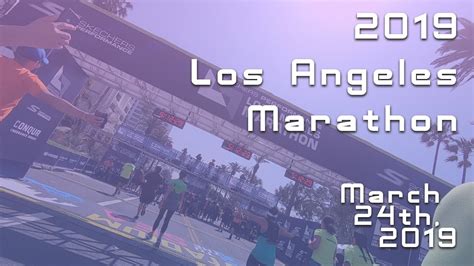 Los Angeles Marathon 2019 My First Marathon Run Vlog Youtube